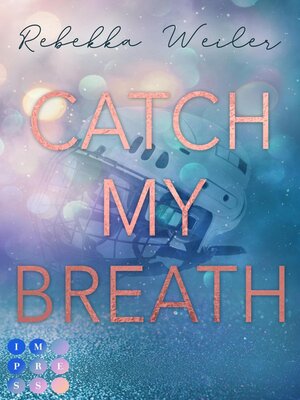 cover image of Catch My Breath (»Catch Me«-Reihe 2)